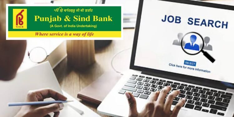 पंजाब अँड सिंध बँकेत पदवी पाससाठी मोठी पदभरती ; या तारखेपर्यंत करा अर्ज?